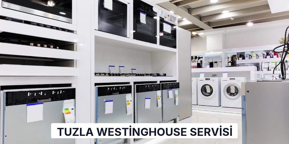 Tuzla Westinghouse Servisi